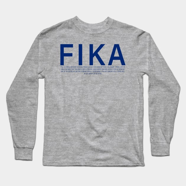 Fika definition swedish coffee brak Long Sleeve T-Shirt by 66LatitudeNorth